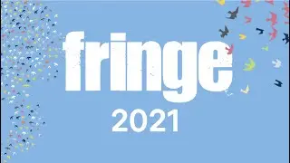 2021 Fringe Trailer #MakeYourFringe