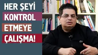 Her Şeyi Kontrol Edemezsin - Zor Zamanlar Serisi (5)