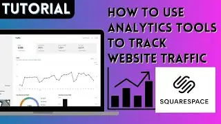 How To Use Squarespace's Analytics Tools To Track Website Traffic