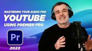 Audio Mastering with Premiere Pro | NEW 2023 TUTORIAL