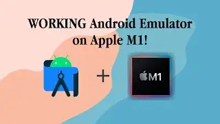 WORKING - Android Emulator and Android Studio on Apple M1 | Apple Silicon Tests