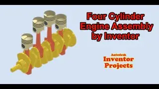 How to Assemble a Four Cylinder Engine using Autodesk Inventor - Step by Step