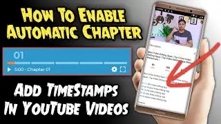 How To Enable Automatic Chapter On YouTube Videos | How To Add Timestamps On Your YouTube Videos |