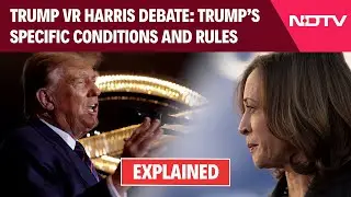 US Election 2024 | Trump Agrees To Debate With Kamala Harris, Outlines Specific Rules