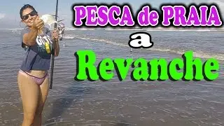 PESCA de PRAIA: A REVANCHE depois do 8 x 0 ◆ Muita diversão na pescaria surfcasting