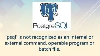 psql is not recognized as an internal or external command