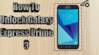 How to unlock Galaxy express Prime 3 | Sim Unlock AT&t Galaxy express Prime 3