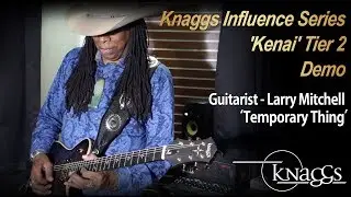 [MusicForce] Knaggs Kenai Tier2 Demo (Feat. Larry Mitchell) - ‘Temporary Thing’