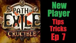 Path of Exile - New Player Tips Tricks Ep 7 - Crucible League PoE 3.21 2023