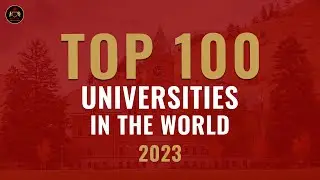 Top 100 Universities In The World 2023 | QS World University Ranking 2023