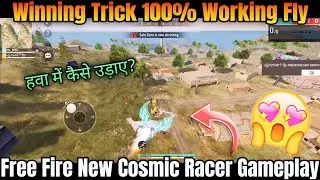 FF New Cosmic Racer Mode Gameplay😍 | Free Fire Cosmic Racer Kaise Khele | New Cosmic Racer Win Trick