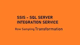 Row Sampling Transformation || SSIS Transformation