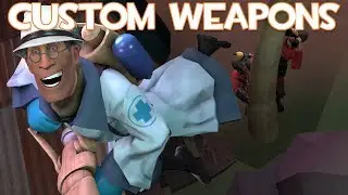 TF2: The Custom Weapon to End All Custom Weapons!