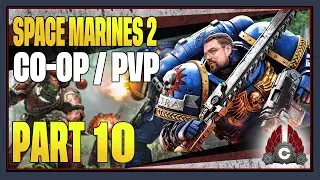 CohhCarnage Plays Space Marine 2 CO-OP/PVP (Contains Story Spoilers) - Part 10