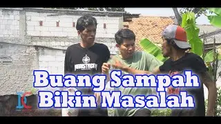 Buang Sampah Bikin Masalah