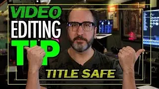 Video Editing Tip: Title Safe Areas