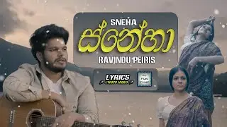 SNEHA (ස්නේහා) - Ravindu Peiris | Lyrics Video  🎤🎤🎶🎶