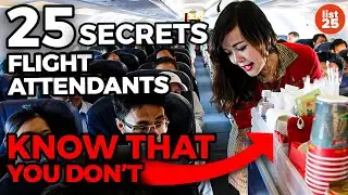 25 SECRETS Flight Attendants Know That You Dont