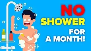 I Didn't Shower For a Month and This Is What Happened - Challenge