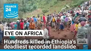 Hundreds killed in Ethiopias deadliest recorded landslide • FRANCE 24 English