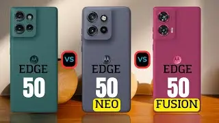 Motorola Edge 50 vs Motorola Edge 50 Neo vs Motorola Edge 50 Fusion