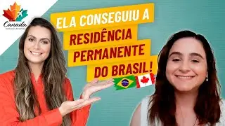 ELA CONSEGUIU A RESIDÊNCIA PERMANENTE NO CANADÁ AINDA DO BRASIL | com TAMIRES