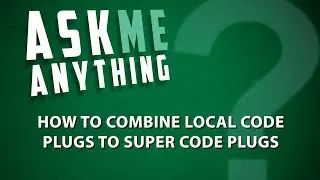 How to Combine Local Code Plugs to Super Code Plugs