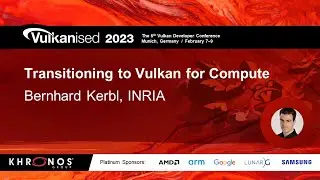 Vulkanised 2023: Transitioning to Vulkan for Compute