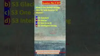 Question No. 347 | AWS Solutions Architect Associate Certification Practice Questions | #aws #shorts