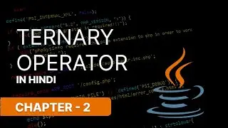 TERNARY OPERATOR IN JAVA CHAPTER - 2 IN HINDI || NARESH SWAMI