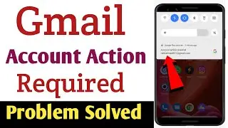 Account action required problem solve | Gmail account action required problem solution