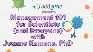 Management 101 for Scientists (and Everyone) with Joanne Kamens, PhD (Webinar, 03-26-2020)