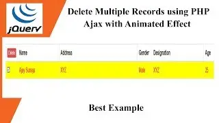 Delete Multiple Records using PHP Ajax with Animated Effect | Best Example Ever 🔥🔥