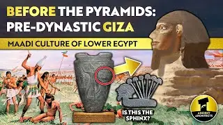 Giza BEFORE the Pyramids: The Pre-Dynastic Maadi Culture of the North | Ancient Architects