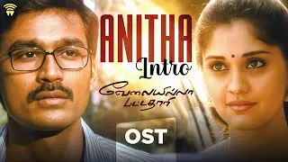 Velai Illa Pattadhaari OST - Anitha Intro | Dhanush | Amala Paul | Anirudh | Wunderbar Films