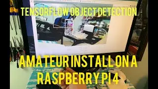 TensorFlow Object Detection Software Install on a Raspberry Pi 4