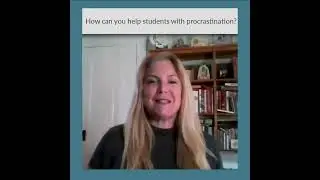 How Can You Help Students With Procrastination