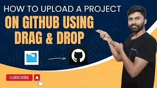 How to Upload Projects to GitHub Using Drag & Drop Method? | GitHub | 2024