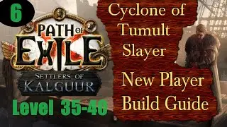 Cyclone of Tumult Slayer -New Player Build Guide- Ep 6 Level 35-40 Path of Exile PoE Kalguur 3.25