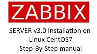 ZABBIX Server v3.0 installation on CentOS7 Step-By-Step manual