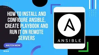How to install and configure ansible, create playbook and run it on remote servers