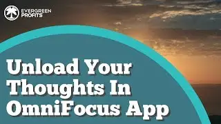 Unload Your Thoughts in OmniFocus App