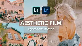 Aesthetic Lightroom Presets | Free Aesthetic Film Lightroom Preset DNG | Mobile Lightroom Tutorials