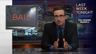 S2 E16: Bail, FIFA Update & China Hack: Last Week Tonight with John Oliver