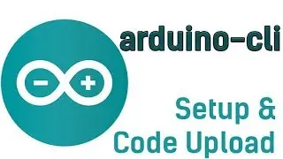 Arduino CLI Tutorial | Use Command Line - Terminal to Upload Code to Arduino