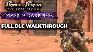 Mask Of Darkness DLC Full Gameplay Walkthrough | Prince Of Persia The Lost Crown