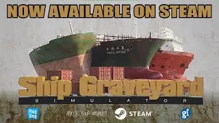 Ship Graveyard Simulator - Release Trailer