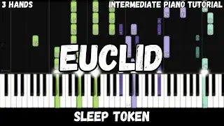 Sleep Token - Euclid (Intermediate Piano Tutorial) (3 Hands)