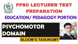 FPSC Lecturer Test Education portion, Lec 04, Psychomotor domain | PEDAGOGY PORTION FPSC