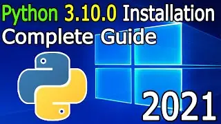 How to Install Python 3.10.0  on Windows 10 [ 2021 Update ] Complete Guide